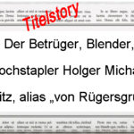 Teil 3 – Fritz, Holger Michael geb. 27.12.1969 “Hochstapler”  Alias “von Rügersgrün” *  Rastatt/Baden-Baden/München/ Bingen — Das Extrablatt – Erste Reaktionen auf zwei Veröffentlichungen